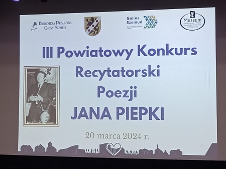 III POWIATOWY KONKURS RECYTATORSKI POEZJI JANA PIEPKI